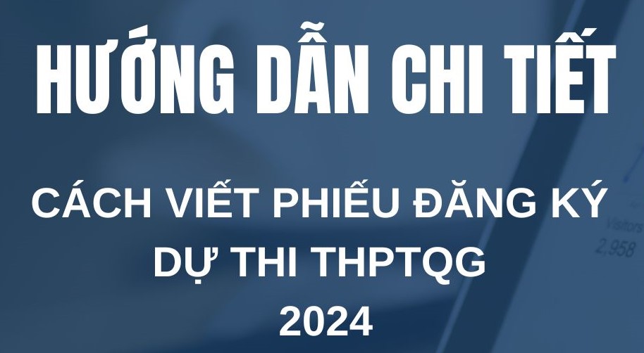 Hướng dẫn ghi Phiếu Đăng ký dự thi Tốt nghiệp THPT 2024