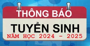 Kế hoạch tuyển sinh các cấp học Mầm non, Phổ thông năm học 2024 - 2025.